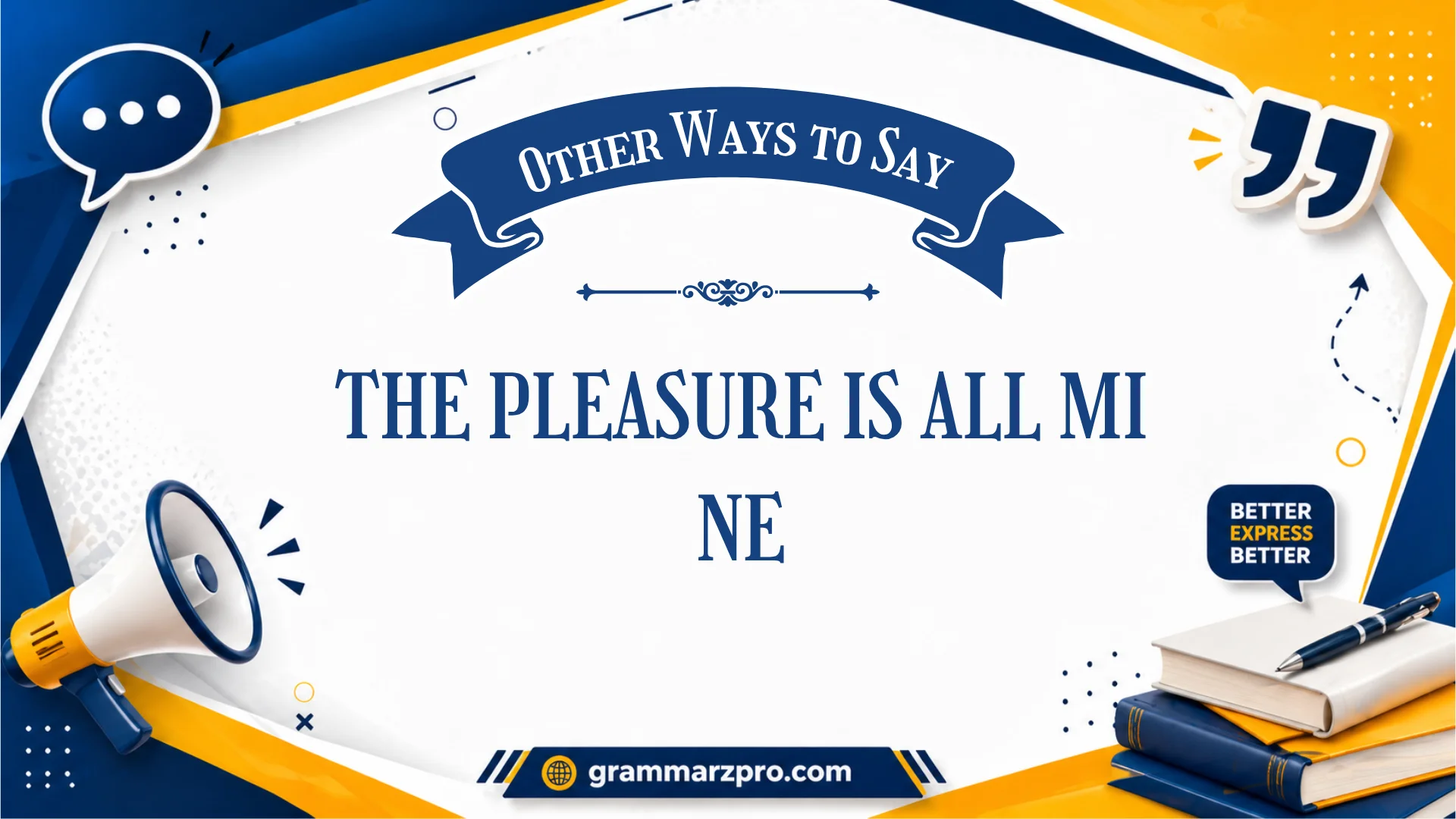 ways to say the pleasure is all mine