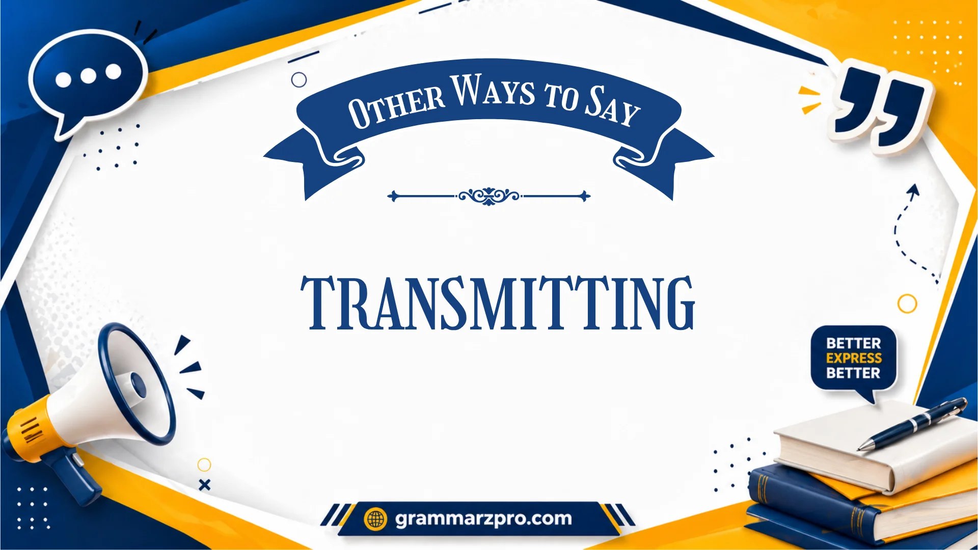 ways to say transmitting
